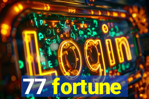 77 fortune